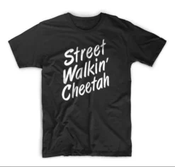 Street Walkin Cheetah Shirt